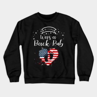4th Of July All I Wanted Was a Back Rub Pregnancy Announcement Crewneck Sweatshirt